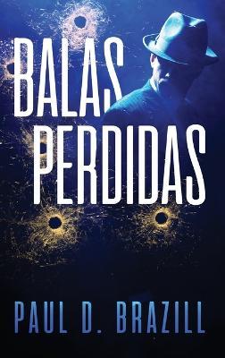 Balas Perdidas - Paul D Brazill - cover