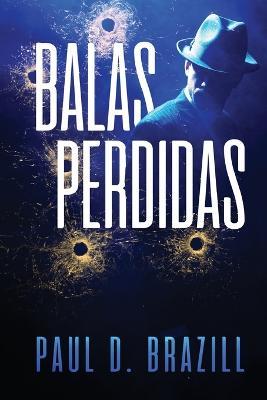Balas Perdidas - Paul D Brazill - cover