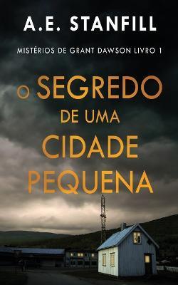O Segredo de uma Cidade Pequena - A E Stanfill - cover