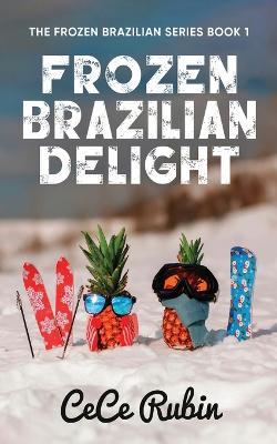 Frozen Brazilian Delight - Cece Rubin - cover