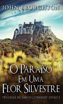 O Paraíso Em Uma Flor Silvestre - John Broughton - cover