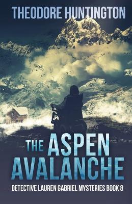The Aspen Avalanche - Theodore Huntington - cover