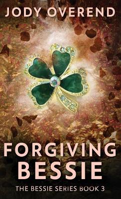 Forgiving Bessie - Jody Overend - cover