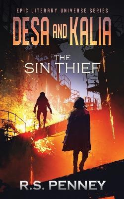 Desa and Kalia: The Sin Thief - R S Penney - cover
