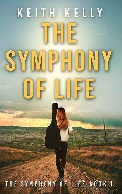 The Symphony Of Life - Keith Kelly - cover