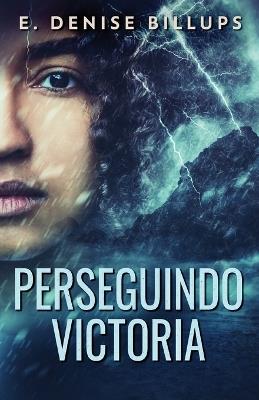 Perseguindo Victoria - E Denise Billups - cover