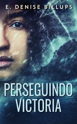 Perseguindo Victoria - E Denise Billups - cover