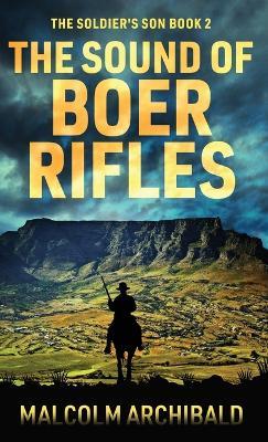 The Sound of Boer Rifles - Malcolm Archibald - cover
