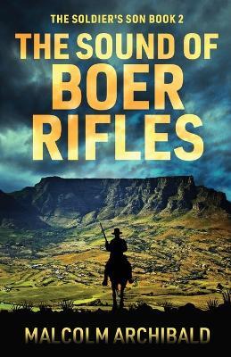 The Sound of Boer Rifles - Malcolm Archibald - cover