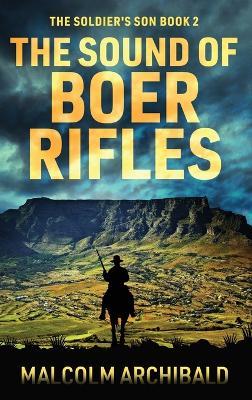 The Sound of Boer Rifles - Malcolm Archibald - cover