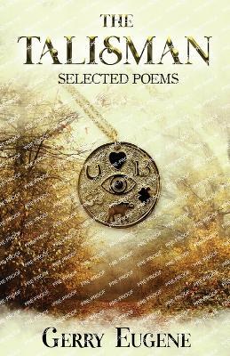 The Talisman: Selected Poems - Gerry Eugene - cover