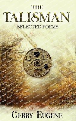 The Talisman: Selected Poems - Gerry Eugene - cover