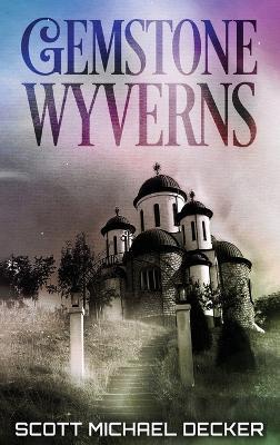 Gemstone Wyverns - Scott Michael Decker - cover