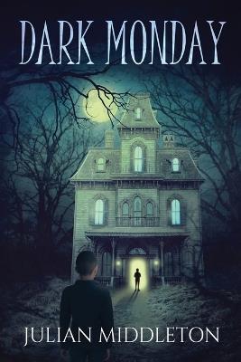 Dark Monday - Julian Middleton - cover