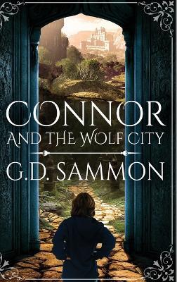 Connor and the Wolf City - G D Sammon - cover