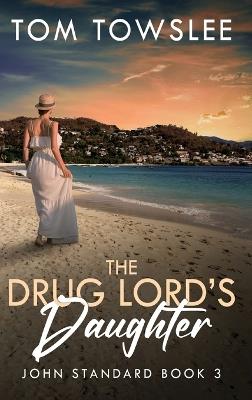 The Drug Lord's Daughter - Tom Towslee - cover