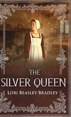 The Silver Queen - Lori Beasley Bradley - cover
