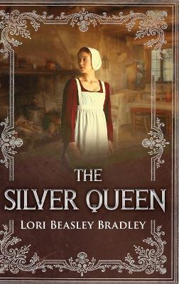 The Silver Queen - Lori Beasley Bradley - cover