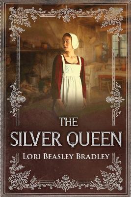 The Silver Queen - Lori Beasley Bradley - cover