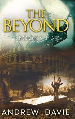 The Beyond - Books 1-3 - Andrew Davie - cover