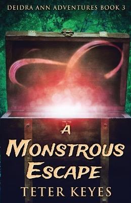 A Monstrous Escape - Teter Keyes - cover