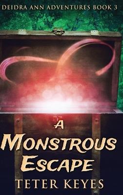 A Monstrous Escape - Teter Keyes - cover