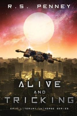 Alive and Tricking - R S Penney - cover