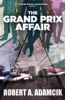 The Grand Prix Affair - Robert A Adamcik - cover