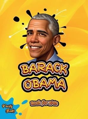 Barack Obama Book for Kids: The biography of the 44th President of the United States of America for Kids. Colored Pages. - Verity Books - cover