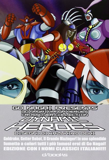 Dynamic heroes. Con nomi in italiano. Vol. 2 - Go Nagai - copertina