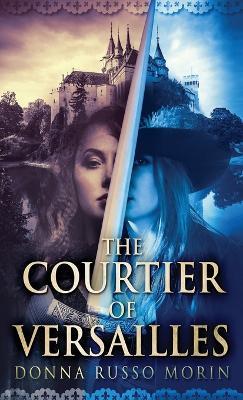 The Courtier Of Versailles - Donna Russo Morin - cover