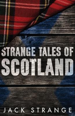 Strange Tales of Scotland - Jack Strange - cover