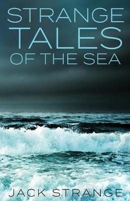 Strange Tales Of The Sea - Jack Strange - cover