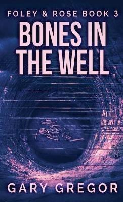 Bones In The Well - Gary Gregor - cover