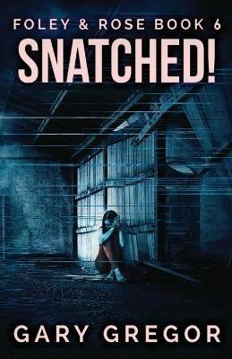 Snatched! - Gary Gregor - cover