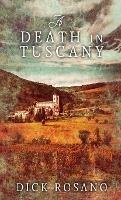 A Death In Tuscany - Dick Rosano - cover