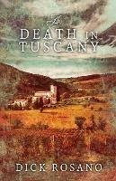 A Death In Tuscany - Dick Rosano - cover