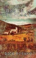 A Death in Tuscany - Dick Rosano - cover