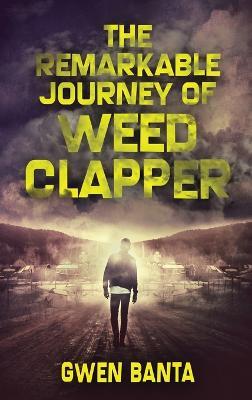 The Remarkable Journey Of Weed Clapper - Gwen Banta - cover