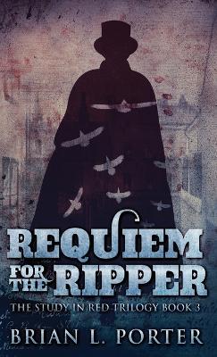 Requiem For The Ripper - Brian L Porter - cover