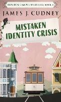 Mistaken Identity Crisis - James J Cudney - cover