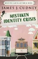 Mistaken Identity Crisis - James J Cudney - cover