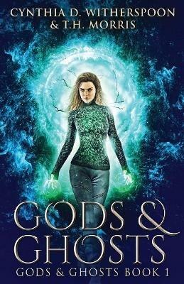 Gods And Ghosts - Cynthia D Witherspoon,T H Morris - cover