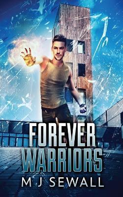 Forever Warriors - M J Sewall - cover
