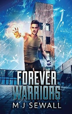 Forever Warriors - M J Sewall - cover