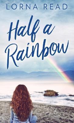 Half A Rainbow - Lorna Read - cover