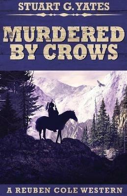 Murdered By Crows - Stuart G Yates - cover