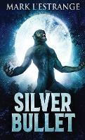 Silver Bullet - Mark L'Estrange - cover