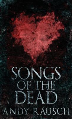 Songs Of The Dead - Andy Rausch - cover