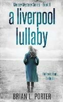 A Liverpool Lullaby - Brian L Porter - cover